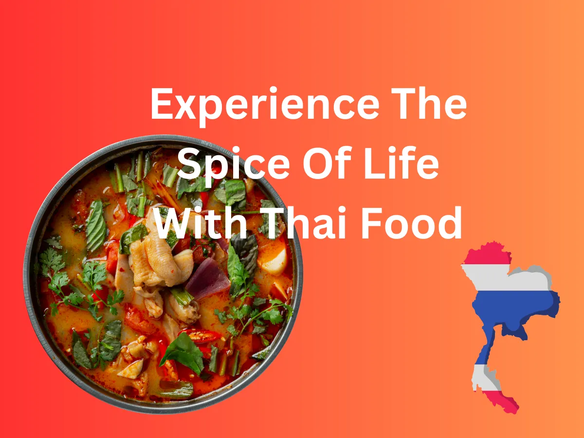 Experience The Spice Of Life With Thai Food