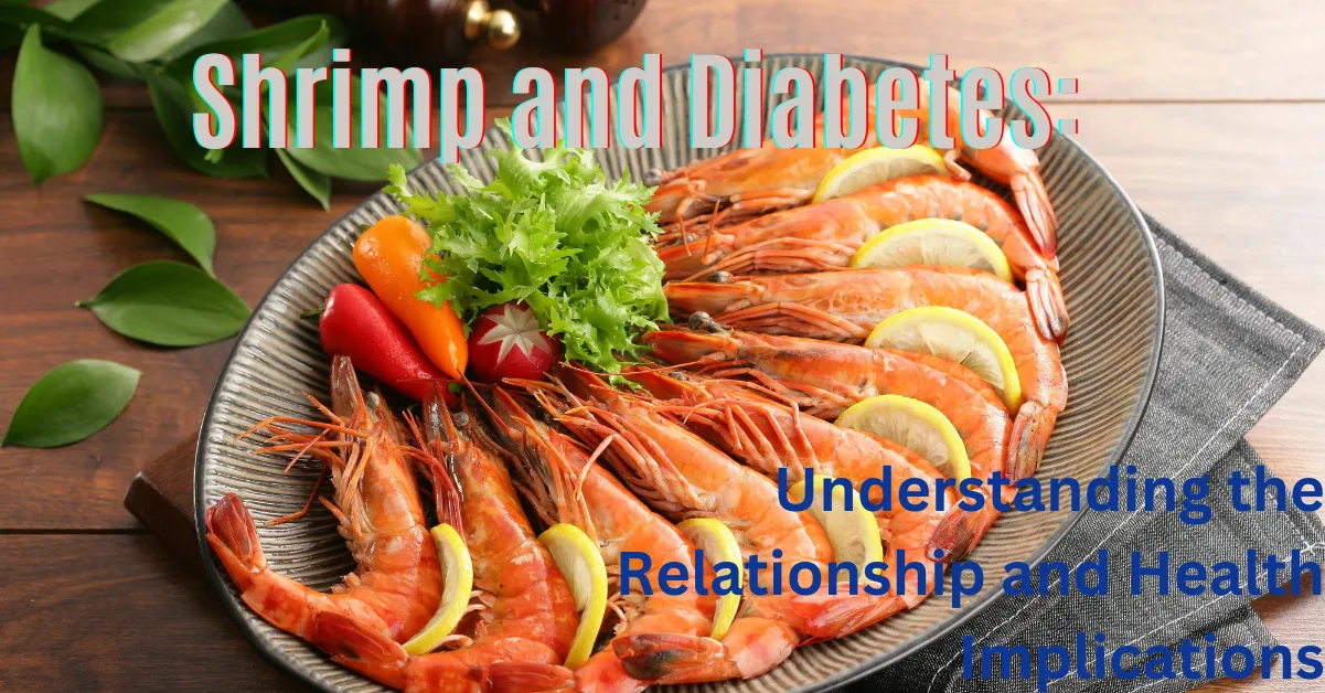 Shrimp and diabetes, Glycemic index, Low-carb, Protein, Omega-3 fatty acids