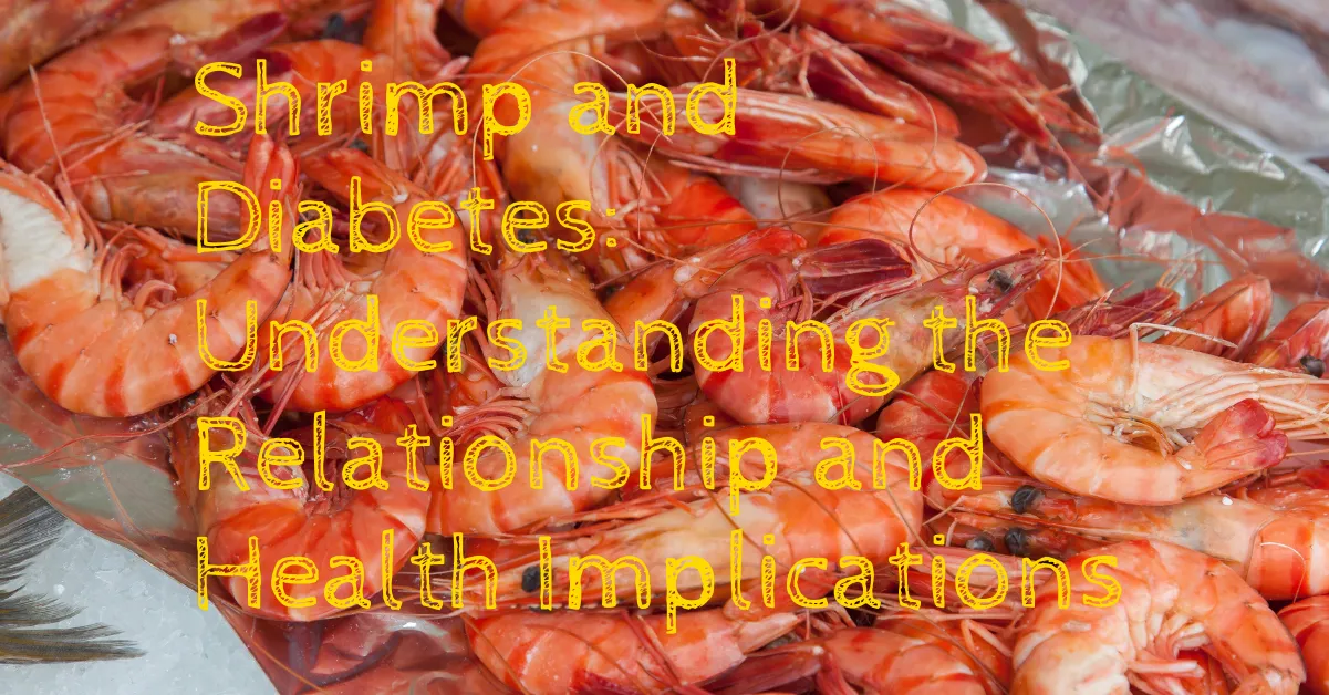 Shrimp and diabetes, Glycemic index, Low-carb, Protein, Omega-3 fatty acids