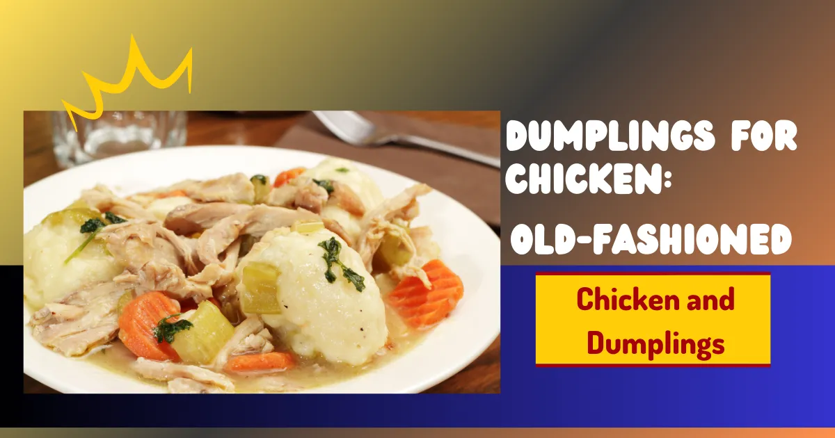 Dumplings For Chicken, How to Make Chicken and Dumplings at Home