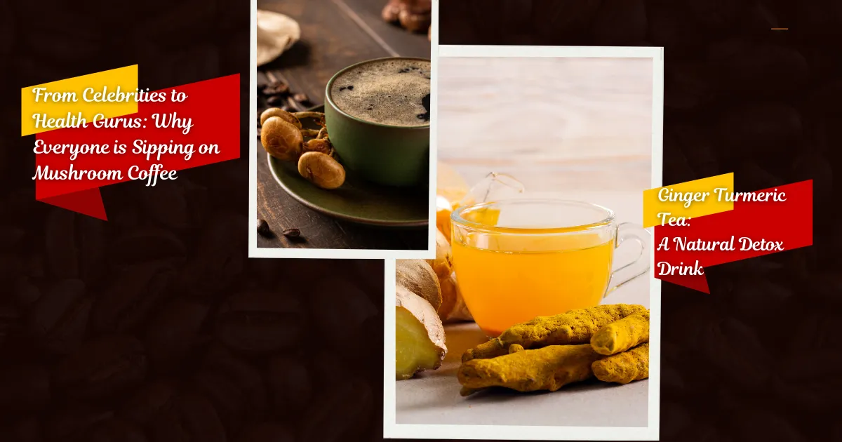 mushroom coffee, turmeric tea